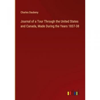 Daubeny, Charles: Journal of a Tour Through the United States and Canada, Made During the Years 1837-38