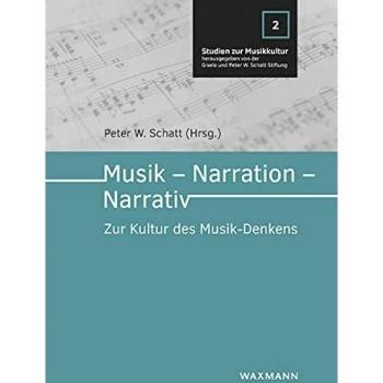 Musik – Narration – Narrativ: Zur Kultur des Musik-Denkens
