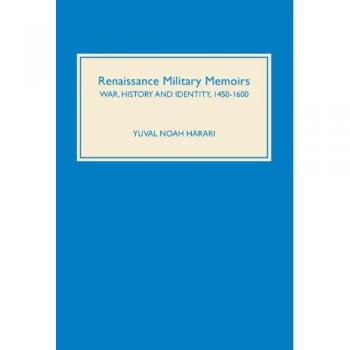 Renaissance Military Memoirs: War, History and Identity, 1450-1600