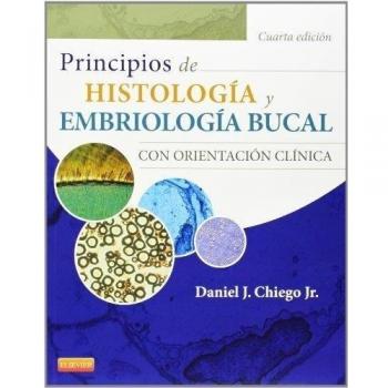 Principios de histología y embriología bucal (4ª ed. ): Con orientación clínica (Tapa blanda).