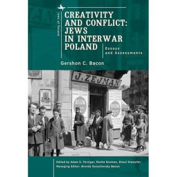 Creativity and Conflict. Jews in Interwar Poland. : Essays and Assessments