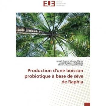 Production d'une boisson probiotique à base de sève de Raphia