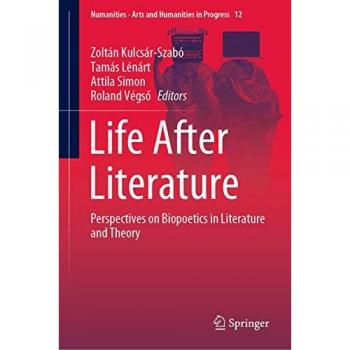 Life After Literature: Perspectives on Biopoetics in Literature and Theory (Numanities