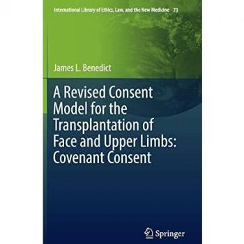 A Revised Consent Model for the Transplantation of Face and Upper Limbs: Covenant Consent