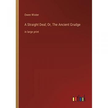 A Straight Deal; Or, The Ancient Grudge: in large print