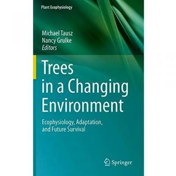Trees in a Changing Environment: Ecophysiology, Adaptation, and Future Survival: 9