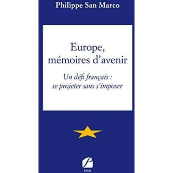 Europe, mémoires d'avenir: Un défi français : se projeter sans s'imposer