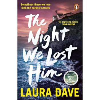 The Night We Lost Him: The gripping mystery thriller from the bestselling author of Richard and Judy pick The Last Thing He Told Me