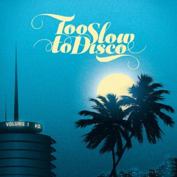 Too Slow to Disco