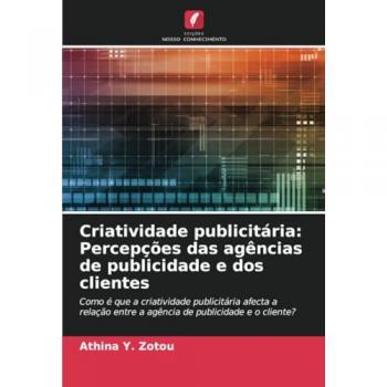 Criatividade publicitaria : Percepcoes das agencias de publicidade e dos clientes