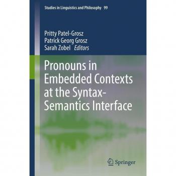 Pronouns in Embedded Contexts at the Syntax-Semantics Interface