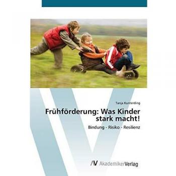 Frühförderung: Was Kinder stark macht!: Bindung