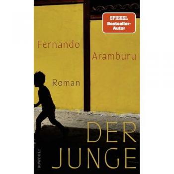 Der Junge: Das literarische Phänomen aus Spanien. Über 100.000 begeisterte Leserinnen und Leser, große Netflix-Verfilmung.