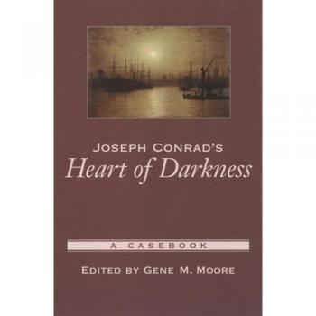 Joseph Conrad's Heart of Darkness: A Casebook (Casebooks in Criticism)