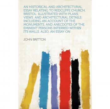 Historical and Architectural Essay Relating to Redcliffe Chu