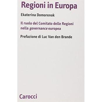 Regioni in Europa. Il ruolo del Comitato delle Regioni nella governance europea