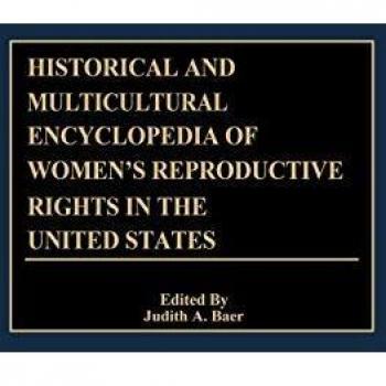 Historical and Multicultural Encyclopedia of Women's Reproductive Rights in the United States