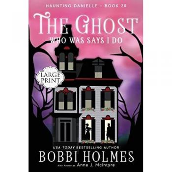 The Ghost Who Was Says I Do (Haunting Danielle, Band 20)