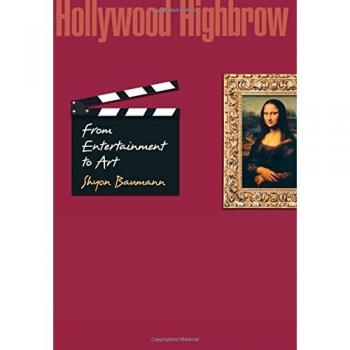 Hollywood Highbrow: From Entertainment to Art (Princeton Studies in Cultural Sociology)