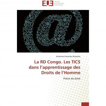 Bulambo, Ambroise Katambu: La RD Congo. Les TICS dans l¿apprentissage des Droits de l¿Homme