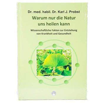 Warum nur die Natur uns heilen kann: Wissenschaftliche Fakten zur Gesundheit und Krankheit