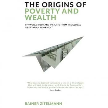 The Origins of Poverty and Wealth