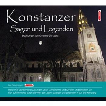 Konstanzer Sagen und Legenden: Stadtsagen und Geschichte der Stadt Konstanz