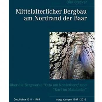Mittelalterlicher Bergbau am Nordrand der Baar: über die Bergwerke Otto am Kohlerberg und Karl im Mailänder