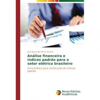 Moura Aranha, José Aparecido: Análise financeira e índices padrão para o setor elétrico brasileiro