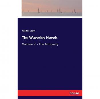The Waverley Novels: Volume V.