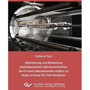 Optimierung und Bewertung plasmapolymerer Barriereschichten durch einen alternierenden Aufbau im Rolle-zu-Rolle PE-CVD-Verfahren
