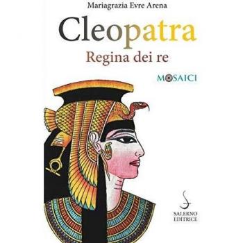 Cleopatra. Regina dei re