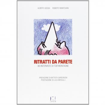 Ritratti da parete. 80 interviste di TGR montagne