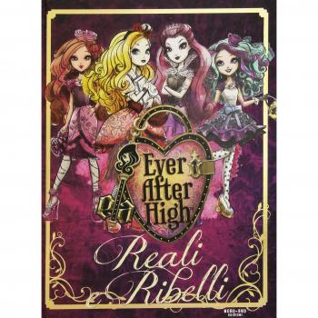 Reali e ribelli. Ever After High