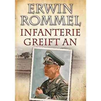 Erwin Rommel Infanterie Greift An