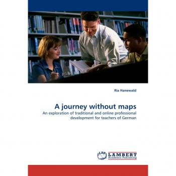 A journey without maps: An exploration of traditional and online professional development for teachers of German