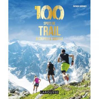 100 Trails à couper le souffle