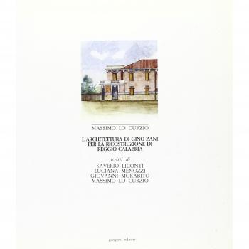 L' architetture di Gino Zani. Progetti per la ricostruzione di Reggio Calabria del 1908