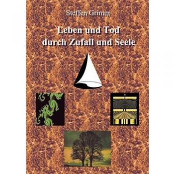 Leben und Tod durch Zufall und Seele