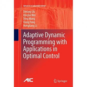 Liu, Derong: Adaptive Dynamic Programming with Applications in Optimal Control