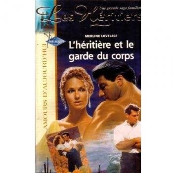 L'héritière et le garde du corp : collection : Amours d'aujourd'hui n° 684