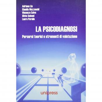 La psicodiagnosi. Percorsi teorici e strumenti di valutazione