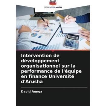Aunga, David: Intervention de développement organisationnel sur la performance de l'équipe en finance Université d'Arusha