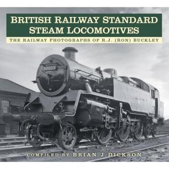Brian J. Dickson British Railway Standard Steam Locomotives