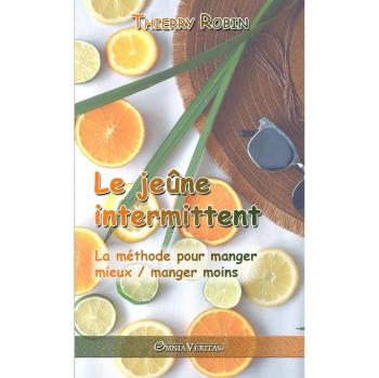 Le jeûne intermittent: La méthode pour manger mieux / manger moins