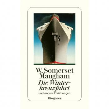 Maugham, W. Somerset Die Winterkreuzfahrt: Und Andere Erzählungen