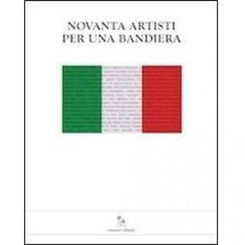 Novanta artisti per una bandiera. Una mostra per il nuovo ospedale della donna e del bambino di Reggio Emilia. Ediz. illustrata
