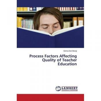 Process Factors Affecting Quality of Teacher Education