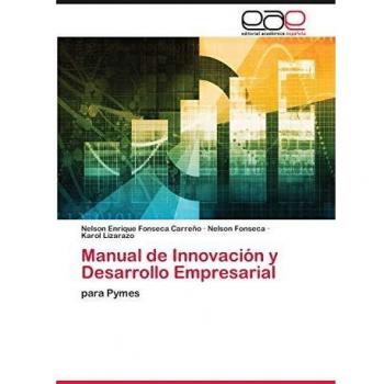 Manual de Innovación y Desarrollo Empresarial: para Pymes