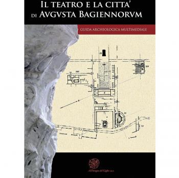 Il teatro e la città di Augusta Bagiennorum. Guida archeologica multimediale. Con DVD video